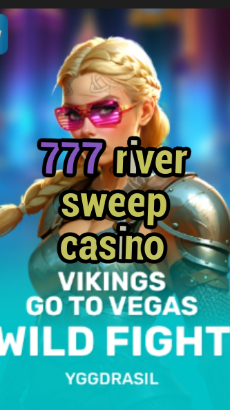777 river sweep casino-fqqjrm9vrme7zzjgfjql.com